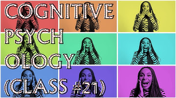 Cognitive Psychology (Class #21) - Problem Solving & Creativity - Information Processing