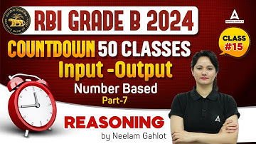Input & Output Reasoning (Part 8) #15 | RBI Grade B Reasoning Preparation | By Neelam Gahlot