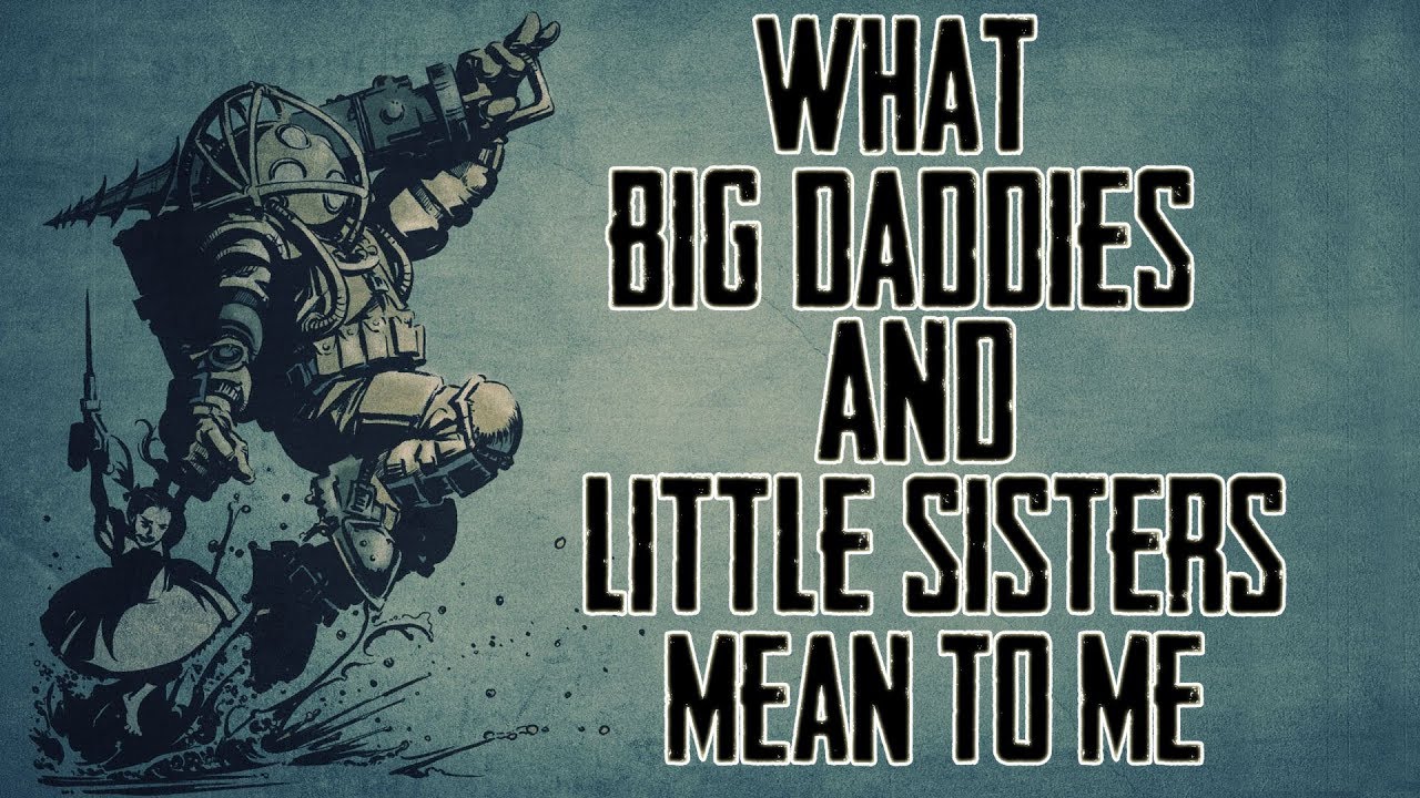 Bioshock What The Big Daddy And Little Sisters In Bioshock Mean To Me 