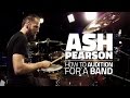 Ash Pearson - How To Audition For A Band (FULL DRUM LESSON)
