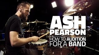 How To Audition For A Band | Ash Pearson