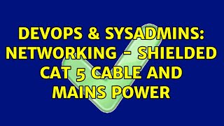 DevOps & SysAdmins: Networking - shielded cat 5 cable and mains power (4 Solutions!!)