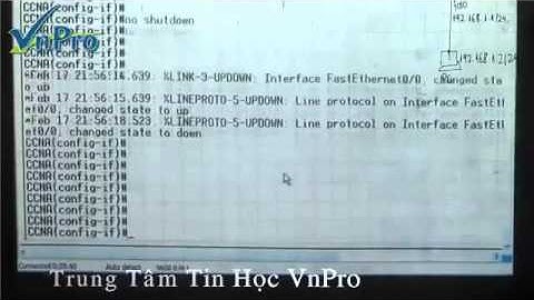 [CCNA - 28]   Cấu hình Router cơ bản - Phần 6
