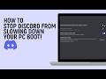 How to Stop Discord from Slowing Down Your PC Boot!
