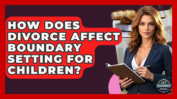 How Does Divorce Affect Boundary Setting For Children? - Get Divorce Answers