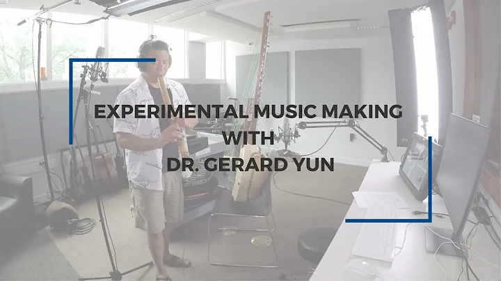 Experimental Music-Making with Dr. Gerard Yun