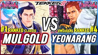 T8 🔥 Mulgold (#1 Ranked Claudio) vs Yeonarang (#4 Ranked Hwoarang) 🔥 Tekken 8 High Level Gameplay