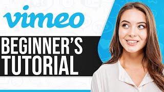 Vimeo Video Tutorial 2024 How To Use Vimeo For Beginners