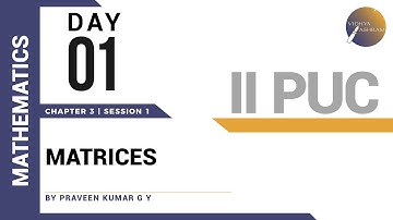 DAY 01 | MATHEMATICS | II PUC | MATRICES | L1