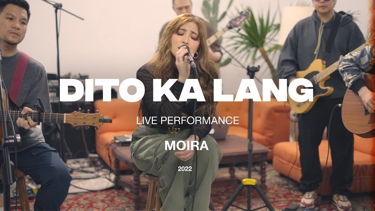 Moira   Dito Ka Lang Official Live Performance