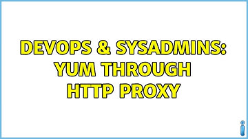 DevOps & SysAdmins: Yum through http proxy (2 Solutions!!)