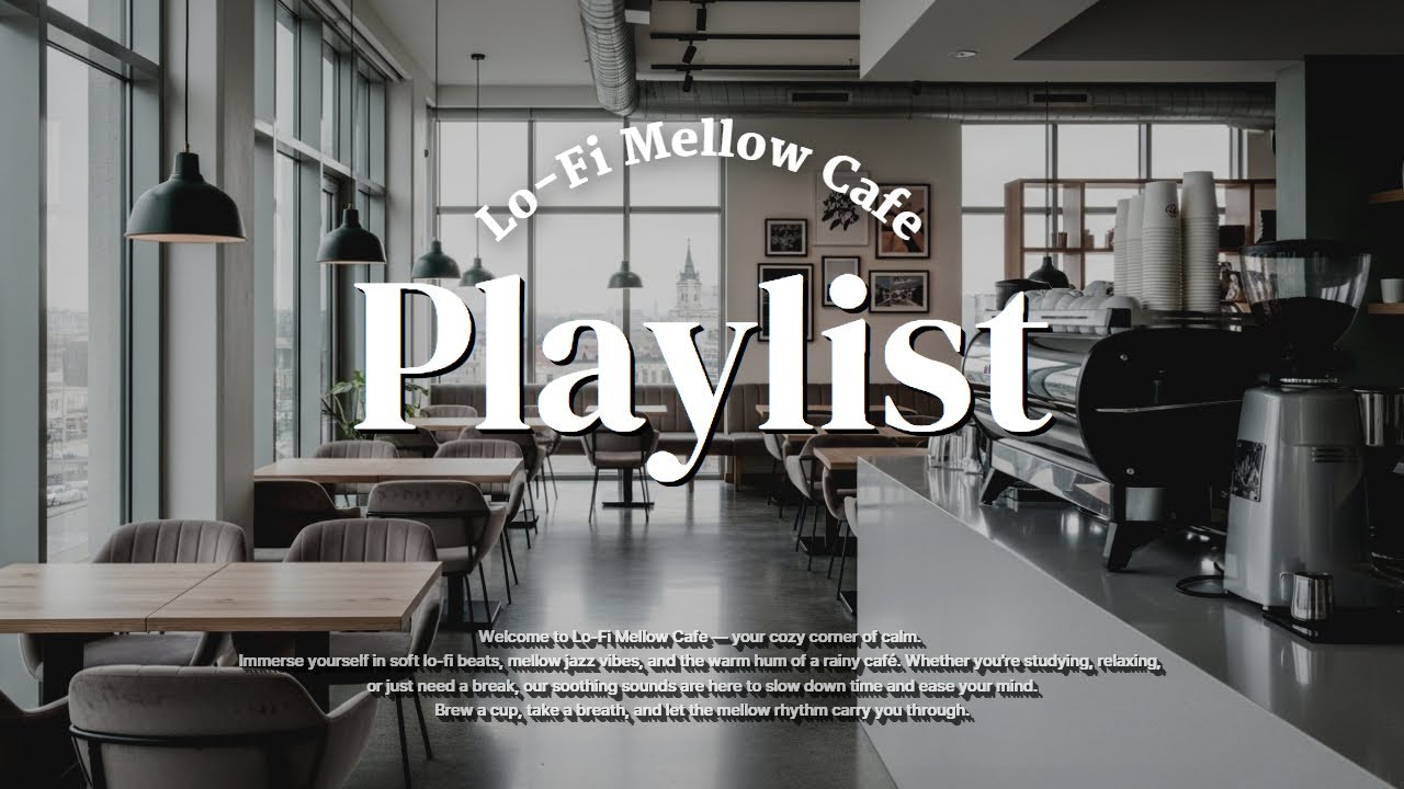 [▶Playlist] Lo-Fi Mellow Cafe – Background Music for Studying in Peace