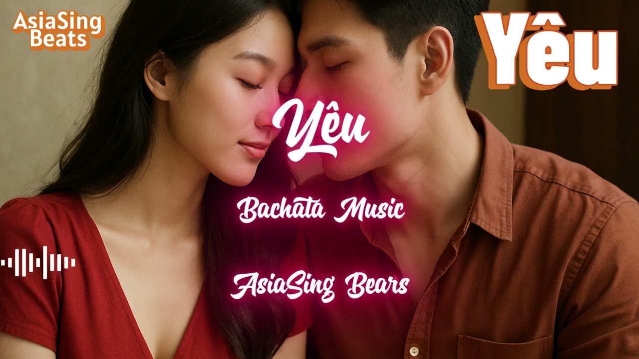 Yêu | Bachata Latin  Dance Music Vietnam 09/2025 (Lyrics)