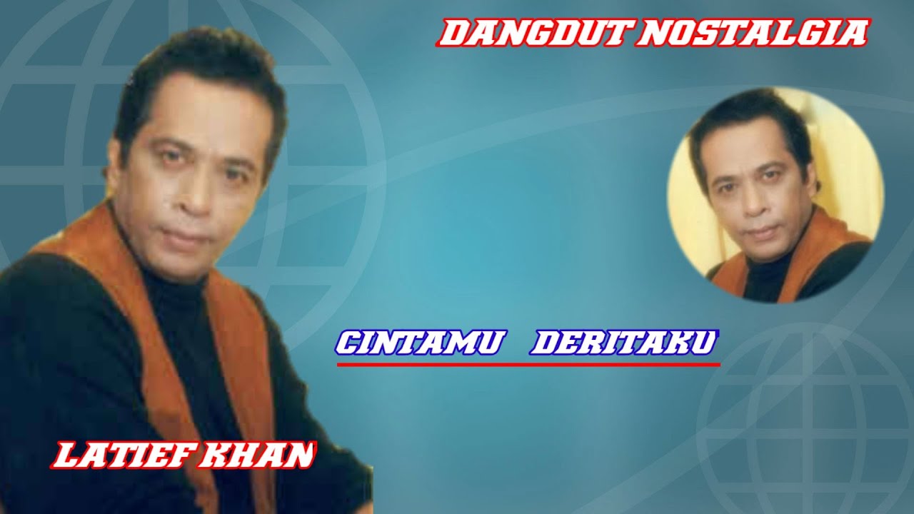 Dangdut Nostalgia - Cintamu Deritaku - Latief Khan