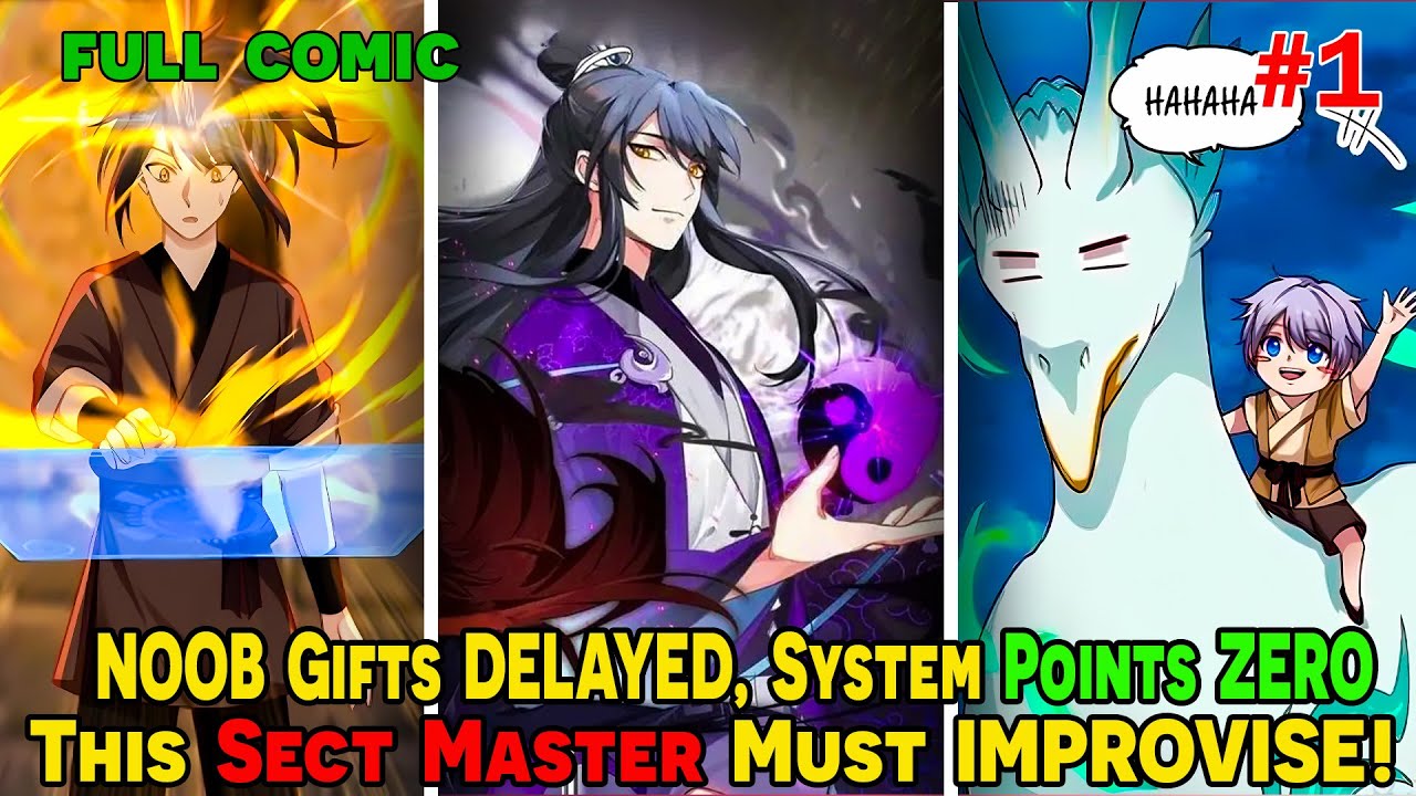 [FULL COMIC 1/2] - NOOB Gifts DELAYED, System Points ZERO: This Sect Master Must IMPROVISE!