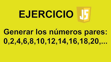 Generar los números pares: 0,2,4,6,8,10,12,14,16,18,20,... en JavaScript