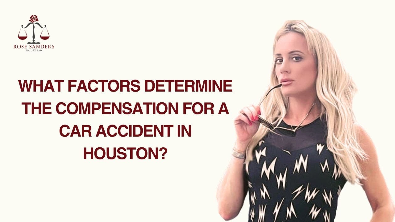 Understanding Car Accident Compensation in Houston | Rose Sanders Law Firm PLLC