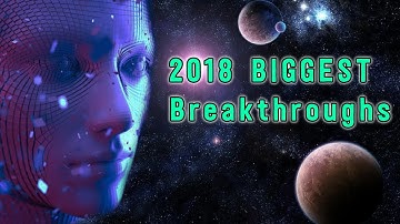 5 BIGGEST Scientific Breakthroughs of 2018