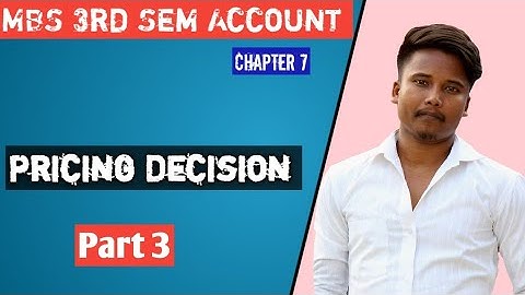 MBS 3RD SEM ACCOUNT CHAPTER 7 PRICING DECISION || Externally Pricing||