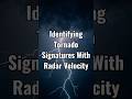 🤓🌪 Identifying Tornado Signatures With Radar Velocity #shorts #stormchasing #weather