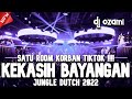 SATU ROOM KORBAN TIKTOK !!! DJ KEKASIH BAYANGAN X PENANTIAN NEW JUNGLE DUTCH 2022 FULL BASS