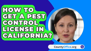 How To Get A Pest Control License In California? - CountyOffice.org