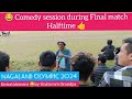 Half time comedy session nagaland olympic football final 