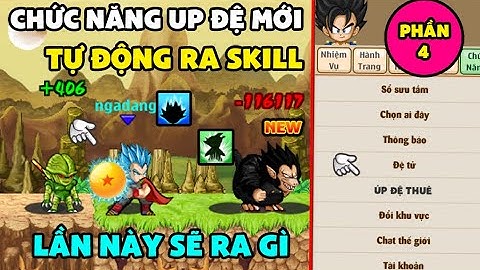 Ngọc Rồng Online - Ra mắt chức năng up đệ tử thuê mới, và lần này sẽ ra skill gì đây ( Phần 4 )
