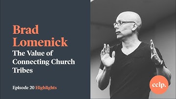 Brad Lomenick on the Value of Connecting Church Tribes