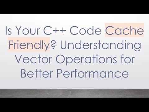 Is Your C+ +  Code Cache Friendly? Understanding Vector Operations for Better Performance