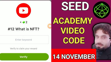 SEED ACADEMY YOUTUBE VIDEO CODES 14 NOVEMBER | #12 WHAT IS NFT? | SEED ACADEMY CODES