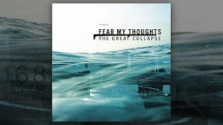 Fear My Thoughts - The Great Collapse (FULL ALBUM/2004)