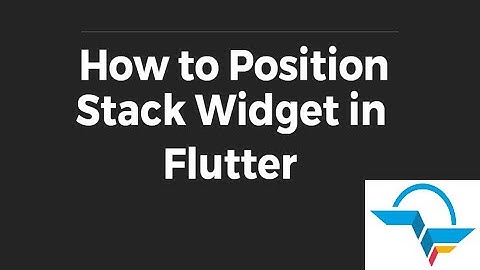 How to Position StackWidget in Center in Flutter?