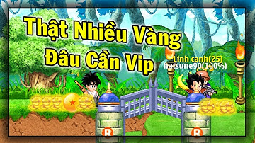 Ngọc Rồng Online - Những Cách Kiếm Vàng Từ Cao Thủ Trong Game | Thật Nhiều Vàng