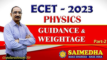 ECET - 2023 || PHYSICS GUIDANCE & WEIGHTAGE || PART - 2 || SAIMEDHA KOTI - HYD