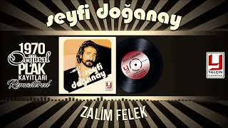 Seyfi Doğanay 1977 - Zalim Felek Tuttu Yakamı