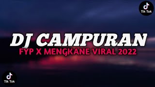 DJ CAMPURAN FYP TIKTOK VIRAL TERBARU JEDAG JEDUG FULL BASS MENGKANE 2022