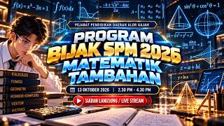 [LIVE] Subjek Matematik Tambahan - Program Bijak SPM 2026 | PPD Alor Gajah