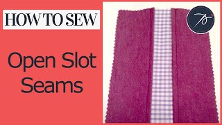Open Slot Seams