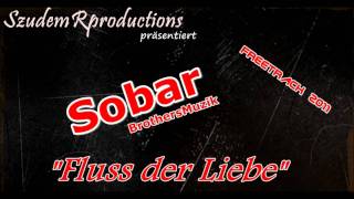 Sobar - Fluss Der Liebe Szudemrproductions2011