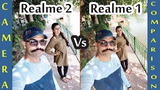 Realme 2 Vs Realme 1 Camera Comparison
