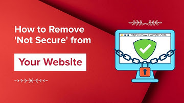 How to Remove ‘Not Secure’ from Your Website? (Easy Guide)