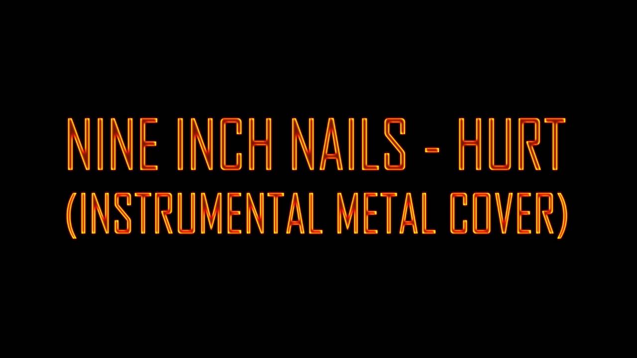 Nine Inch Nails Hurt (Instrumental Metal Cover) YouTube
