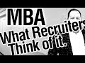 How Recruiters Regard your MBA (with former CEO) | What Hiring Managers Think of your MBA.