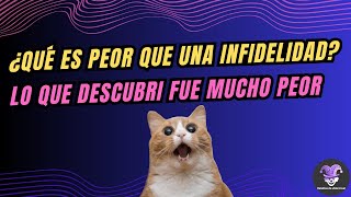 ¿Que es peor que una infidelidad? | historia de reddit | chisme