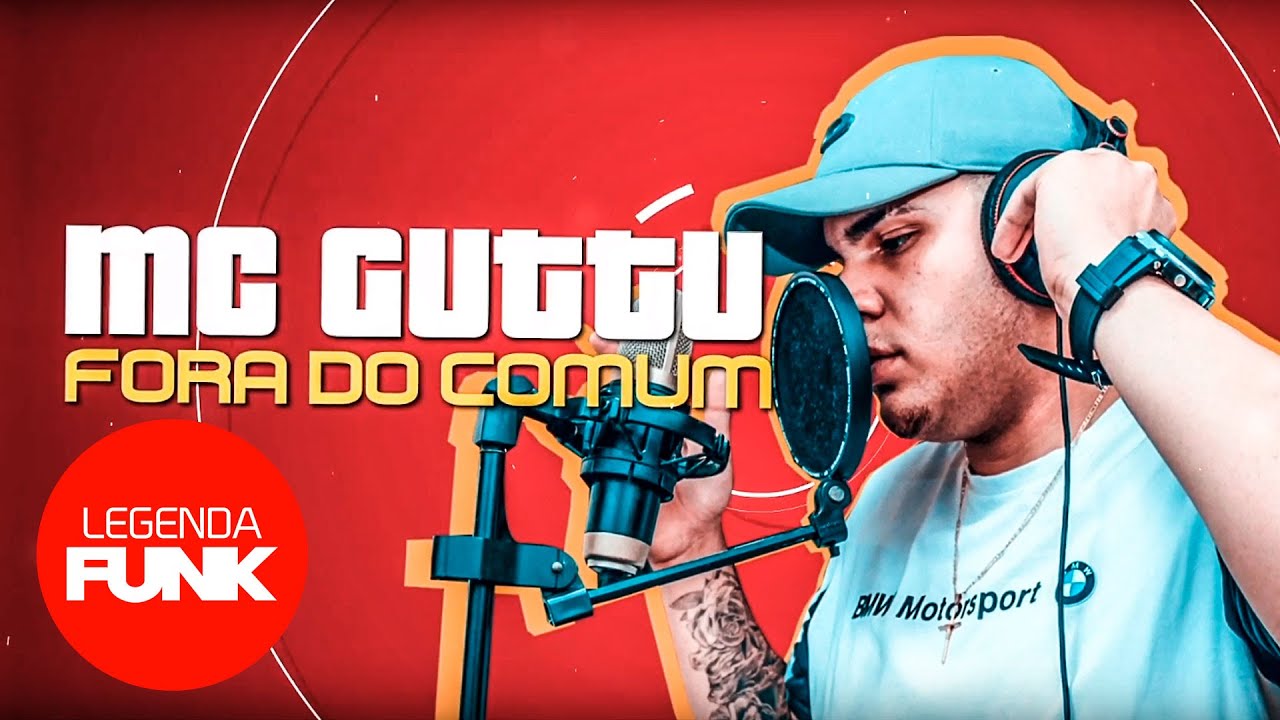 legenda funk 2018 tumblr MC Guttu - Fora Do Comum (Lyric Video)