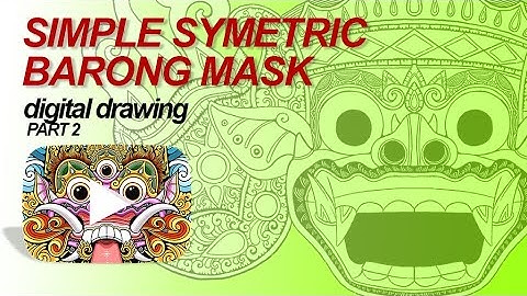 [Part 2] Drawing a Simple Symmetric Barong Mask - Menggambar Topeng/Tapel Barong Sederhana