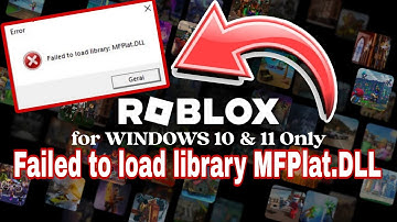 Fix ROBLOX - Failed to Load Library MFPlat.DLL for Windows 10 & 11 Only