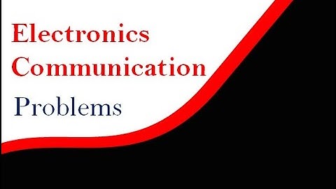 Problems | Electronics communication