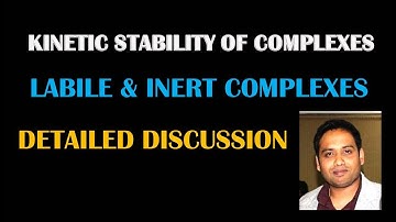 PART 11(B): KINETIC STABILITY (LABILE & INERT) OF COMPLEXES FOR M.Sc/CSIR NET/GATE/IIT JAM